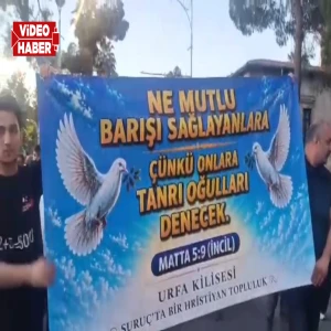 Şanlıurfa’daki barış yürüyüşünde "İncil" pankartı dikkat çekti