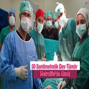 Dev tümöre 3'lü kalkan! Metrolife'ta 3 uzman birleşti, imkansızı başardı