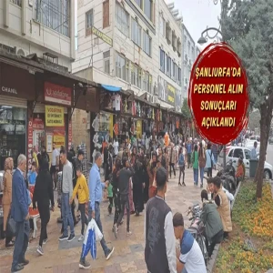 Şanlıurfa'da personel alımı sonuçları belli oldu! İşte kura ile belirlenen isimler