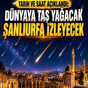 Şanlıurfa’da bu geceyi kaçıran çok üzülür: Gökyüzüne bakan gözlerini alamayacak