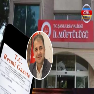 Beklenen atama için gözler kararnamede! Şanlıurfa İl Müftüsü kim olacak?