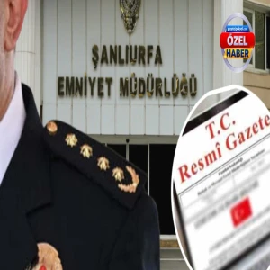 Emniyet Müdürleri Kararnamesi için gözler Resmi Gazete'de: Şanlıurfa'da değişim olacak mı?