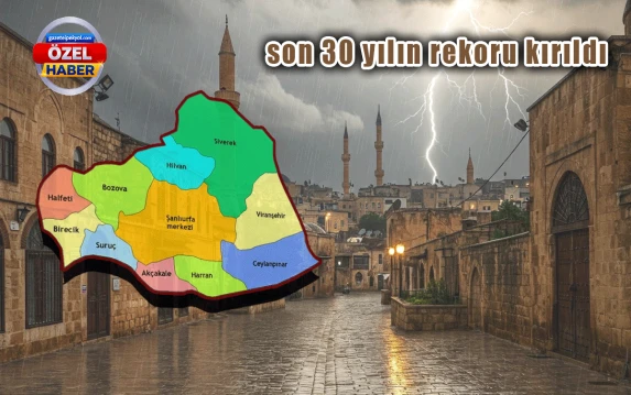 Şanlıurfa’da son 30 yılın rekoru kırıldı: Yağışlar yüzde 100’ün üzerine çıktı