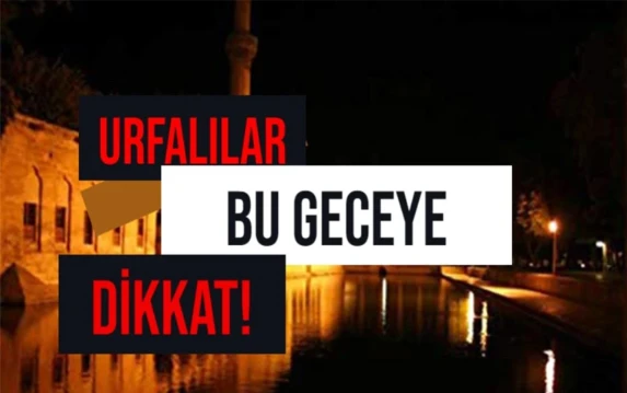 Şanlıurfalılar bu geceye dikkat! 30 yıl sonra ilk kez…