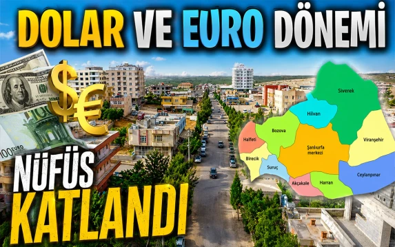 Şanlıurfa’nın gözde ilçesinde dolar ve euro dönemi! Nüfus iki katına çıktı…