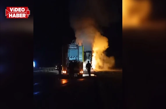 Seyir halindeki tır alev topuna döndü!