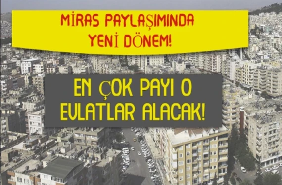 Miras paylaşımında yeni dönem: