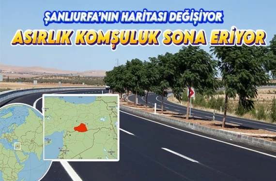 Urfa’nın haritası değişiyor: