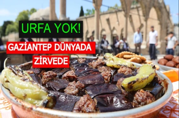 Gaziantep dünyada ilk 10’a girdi