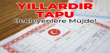 Bakandan Şanlıurfa’ya müjde! Binlerce eve resmen tapu verilecek