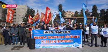 KESK Şanlıurfa’da iş bıraktı: Maaşlarımıza yüzde 20 zam yapılsın!
