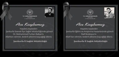 Şanlıurfa sağlık camiasını yasa boğan gün: Peş peşe iki acı kayıp
