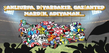 Şanlıurfa, Gaziantep, Diyarbakır, Mardin aynı takımı tutuyor! İşte o takım...