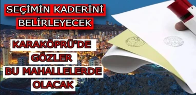 Karaköprü’de yarış kızışıyor! 5 mahalle ilçenin kaderini belirleyecek