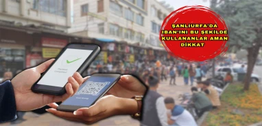 Şanlıurfa’da IBAN’ını bu şekilde kullananlar yandı! Büyük cezalar geliyor