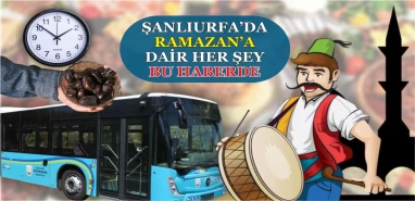 Şanlıurfa’nın Ramazan rehberi: İftar, sahur, ulaşım, teravih…