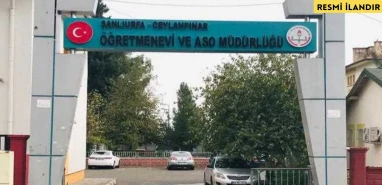 CEYLANPINAR ÖĞRETMENEVİ VE ASO MÜDÜRLÜĞÜNCE PERSONEL ÇALIŞTIRMAYA DAYALI ÖĞRETMENEVLERİ MİLLİ EĞİTİM BAKANLIĞI BAKAN YARDIMCILIKLARI