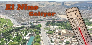 Şanlıurfa bu yaz adeta kavrulacak! El Nino’yla beraber sıcaklık rekoru kırılacak