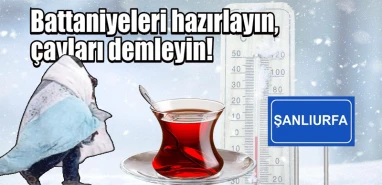 Şanlıurfa tir tir titreyecek!