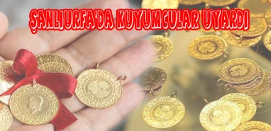 Şanlıurfa'da kuyumculardan uyarı! Altın alırken bu hatayı sakın yapmayın