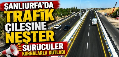 Şanlıurfa'da trafiği bitirecek hamle! 3,5 ayda tamamlandı