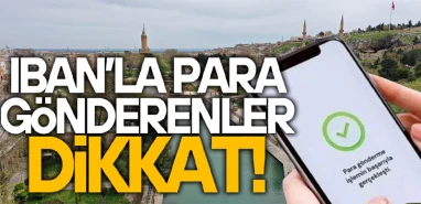 IBAN devri kapanıyor: Tek tıkla para transferi başladı!
