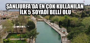 Türkiye'nin en popüler soyadı Şanlıurfa’da ilk 5'e bile giremedi!
