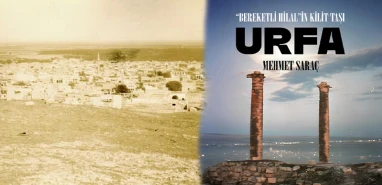 “Bereketli Hilal'in Kilit Taşı: Urfa”
