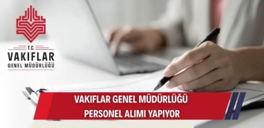 Vakıflar Genel Müdürlüğü Şanlıurfa'da personel alacak