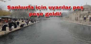 Şanlıurfa için uyarılar peş peşe geldi! Yarına dikkat
