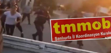 TMMOB Şanlıurfa İKK işçilere saldırıyı kınadı: Sürecin takipçisi, kardeşliğin yanındayız