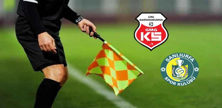 Kastamonuspor-Şanlıurfaspor maçının hakemi açıklandı!