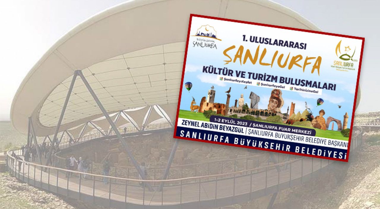 Urfa'da "1. Uluslararası Şanlıurfa Kültür ve Turzim Buluşmaları" düzenlenecek