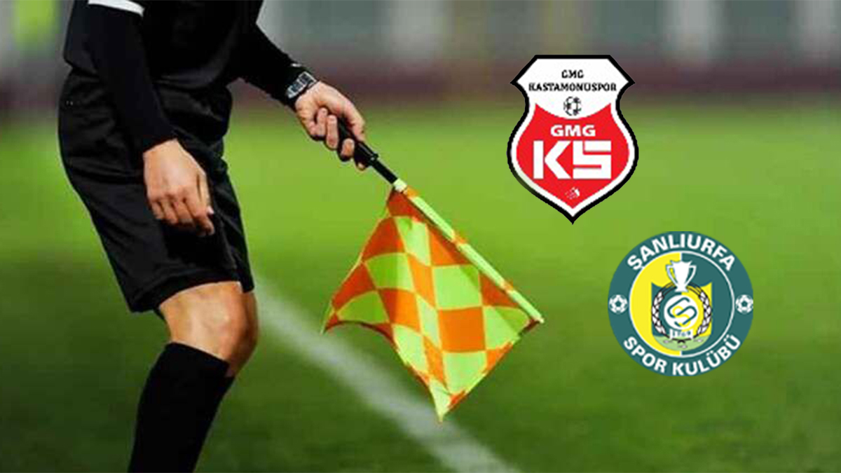 Kastamonuspor-Şanlıurfaspor maçının hakemi açıklandı!