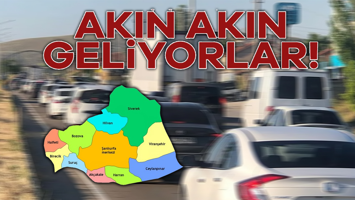 Akın akın Şanlıurfa’ya geliyorlar! İşte sebebi…