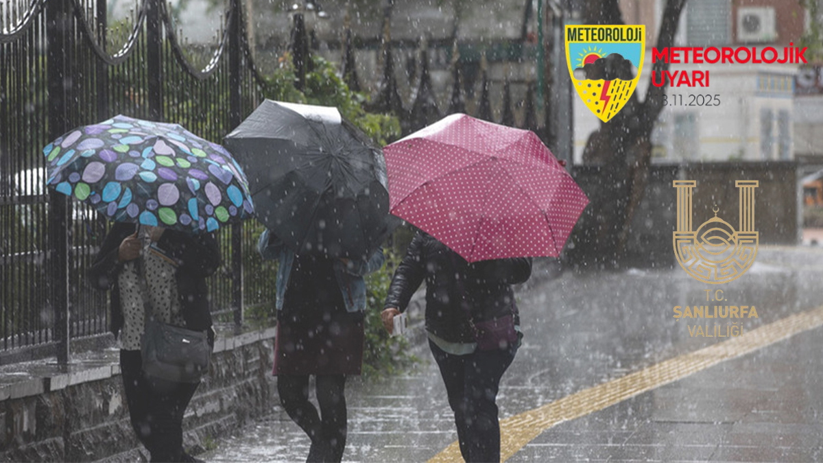 Şanlıurfa Valiliği uyardı! Sağanak yağış bekleniyor