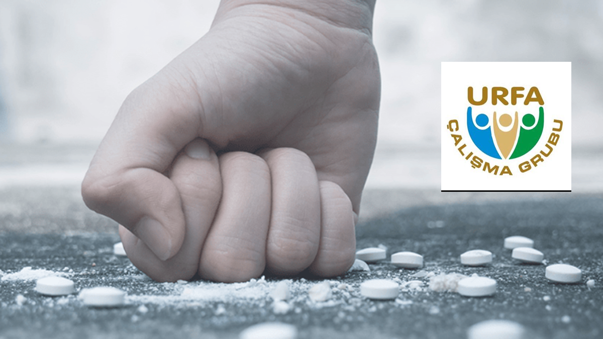 Urfa Çalışma Grubu’ndan 'bağımlılıkla mücadele' çağrısı