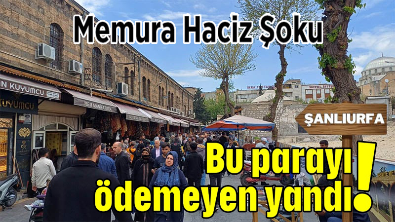 Devlet yardımıydı, borç oldu: Şanlıurfa’da memurlara haciz şoku