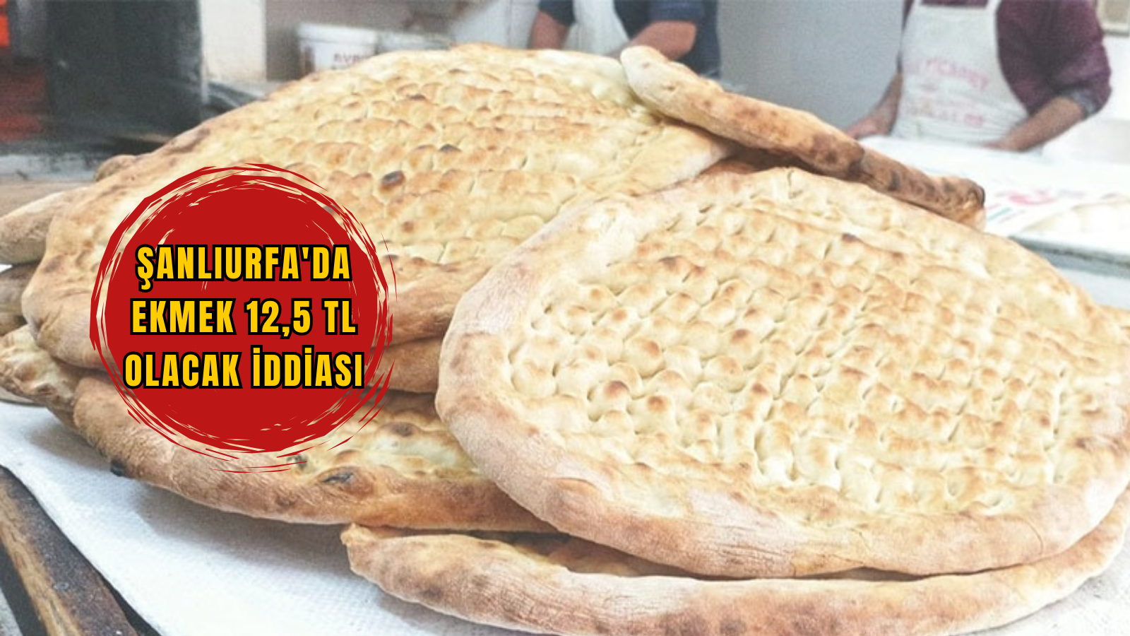 Şanlıurfa’da ekmeğe zam gelecek mi? Başkandan açıklama geldi