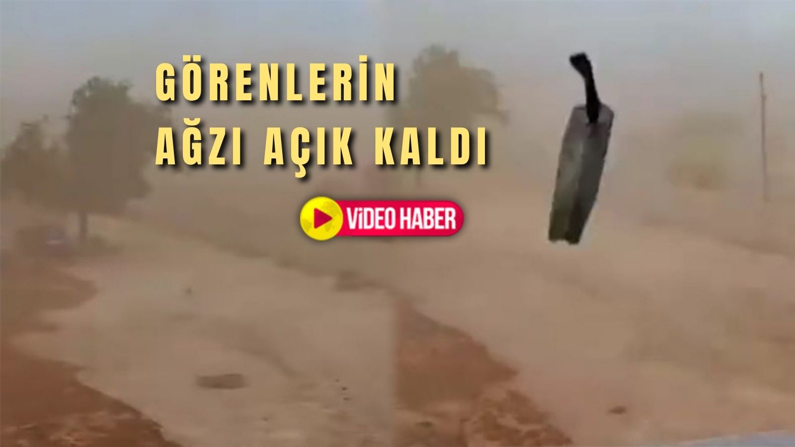 Burası Şanlıurfa! Yağmur yağdı, fırtına koptu