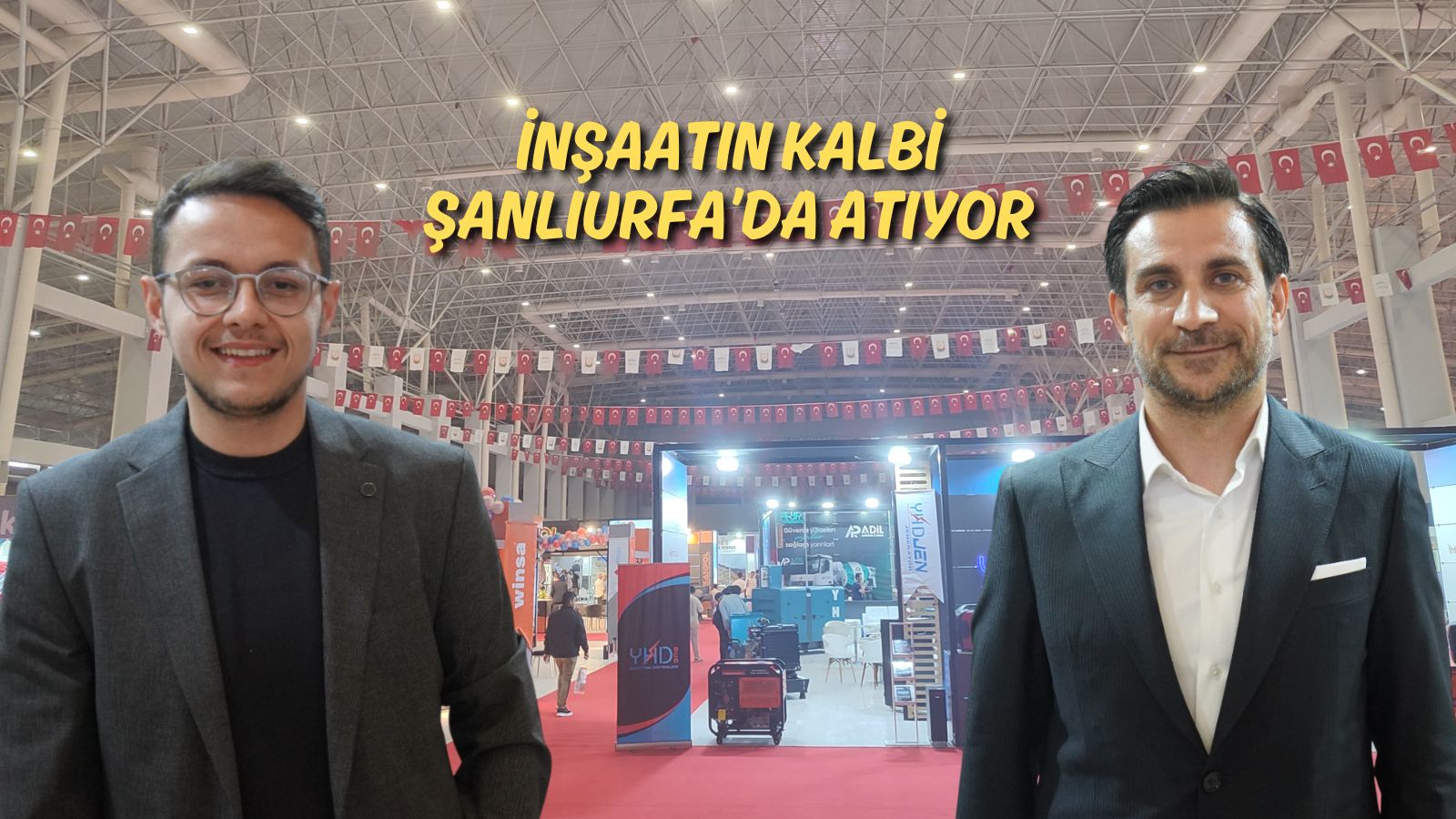 Güneydoğu’nun dev buluşması: İnşaatın geleceği Şanlıurfa’da sergileniyor