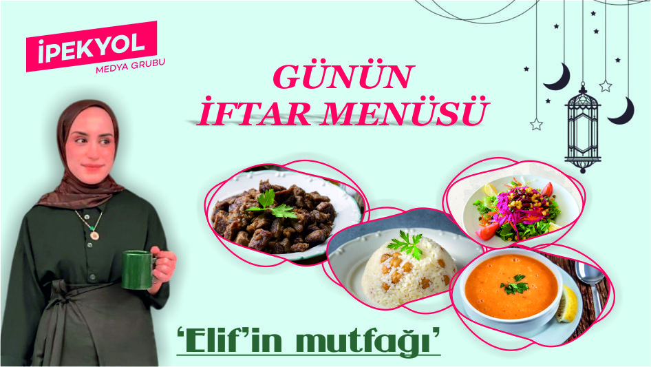 Elif’in mutfağı: Ezogelin çorbası, et kavurma, pirinç pilavı, mevsim salatası