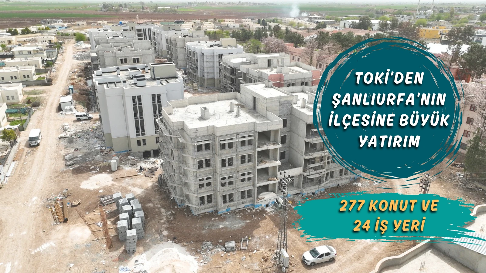 Şanlıurfa’da dar ve orta gelirli aileler için müjde! TOKİ projesinde geri sayım başladı