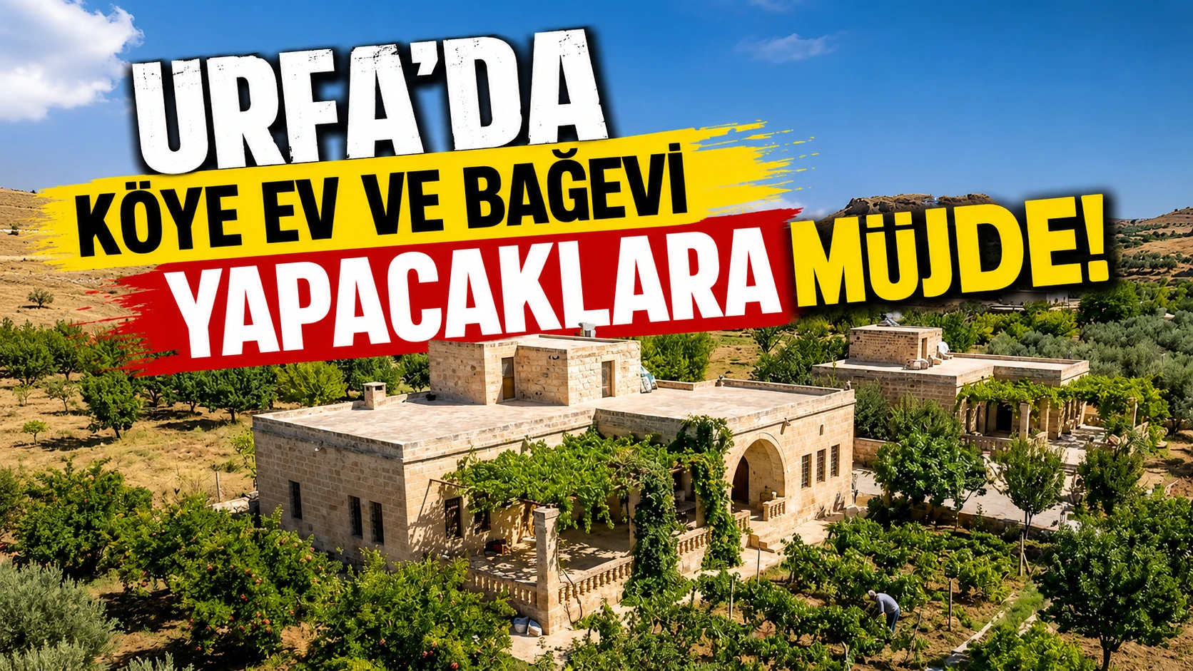 Bağ evi yapmak isteyen Şanlıurfalılar dikkat! Şartlar değişti