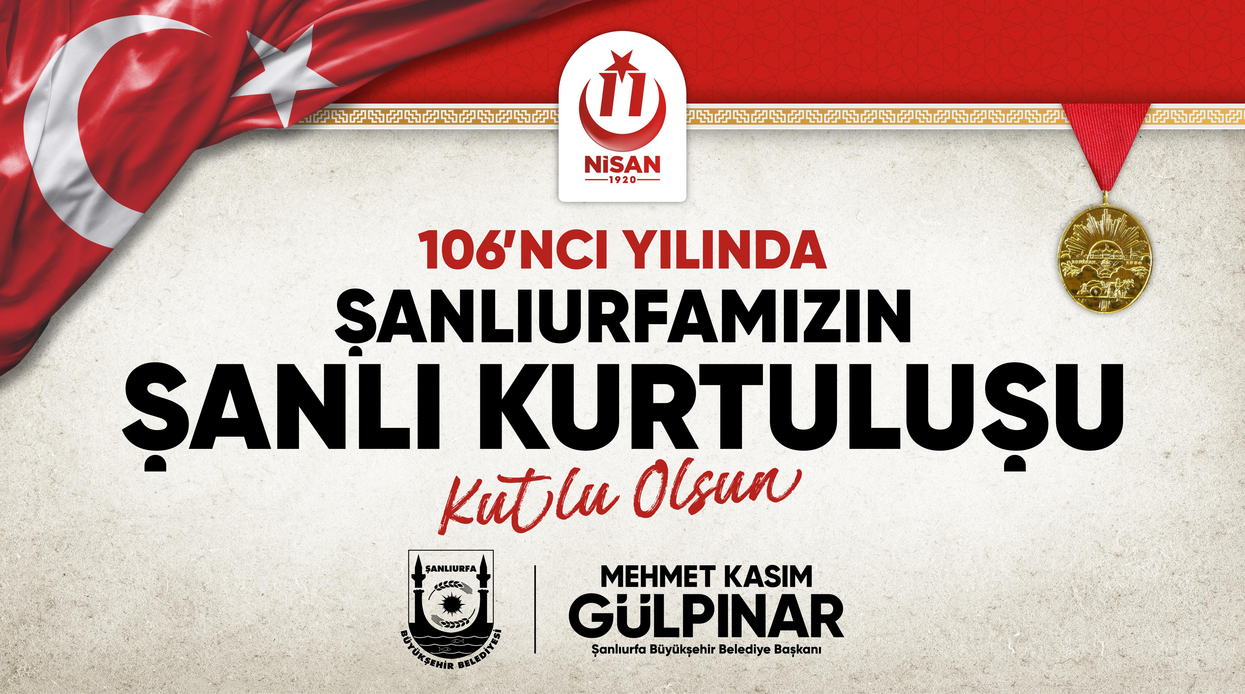 Şanlıurfa’nın kurtuluşunun 106’ncı yılı coşkuyla kutlanacak