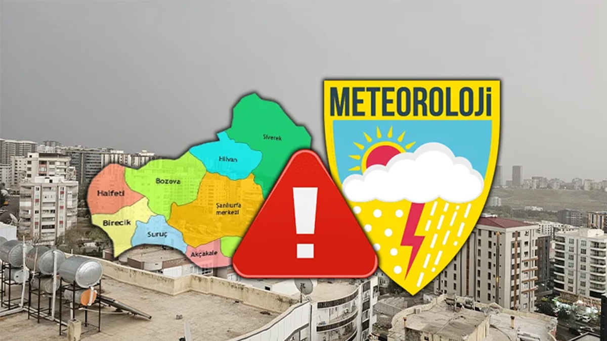 Meteoroloji’den Şanlıurfa’ya uyarı üstüne uyarı! Yağmur, çamur, toz…