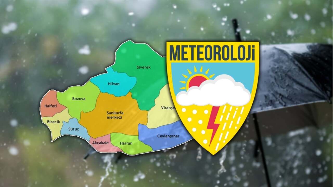 Meteoroloji’den Urfa’ya son dakika: 3 gün üst üste sağanak