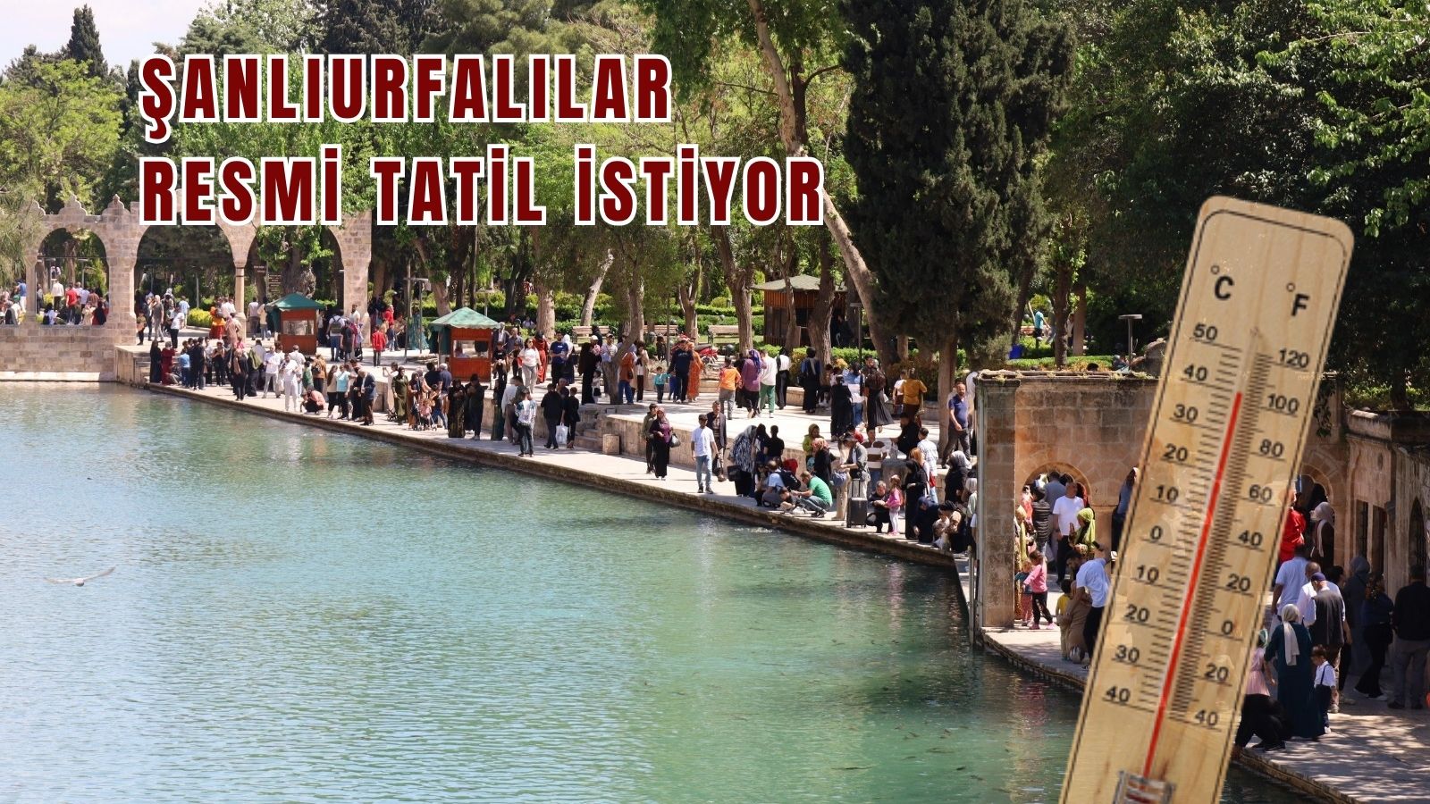 Şanlıurfa’da resmi tatil ilan edilir mi? Büyük tehlike kapıda
