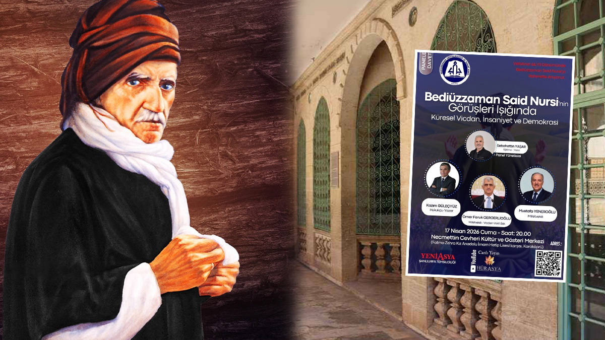 Siyaset ve hukuk dünyası Bediüzzaman için Şanlıurfa’da buluşuyor
