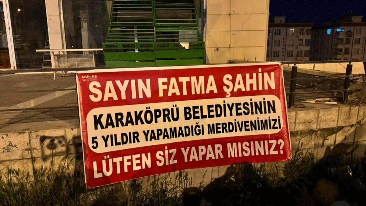Şanlıurfa’da merdiven için Fatma Şahin pankartı! Belediye 'raporlar olumsuz' dedi
